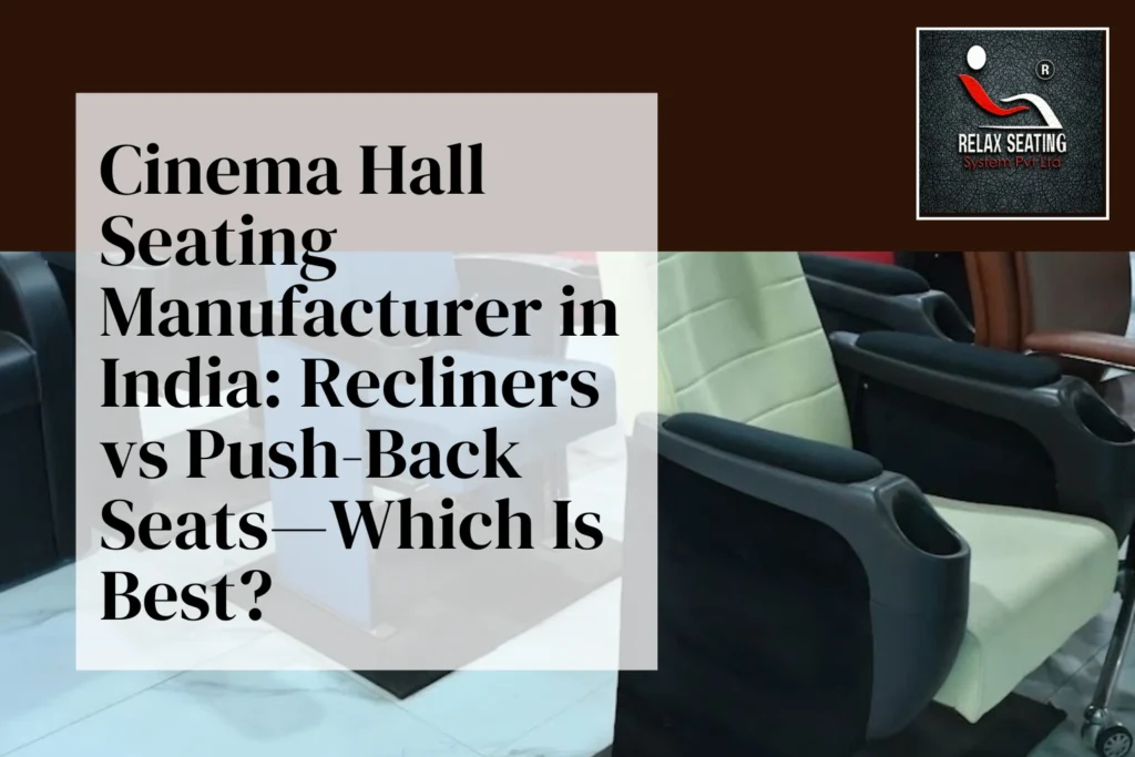 Cinema Hall Seating Manufacturer - Relax Seating System